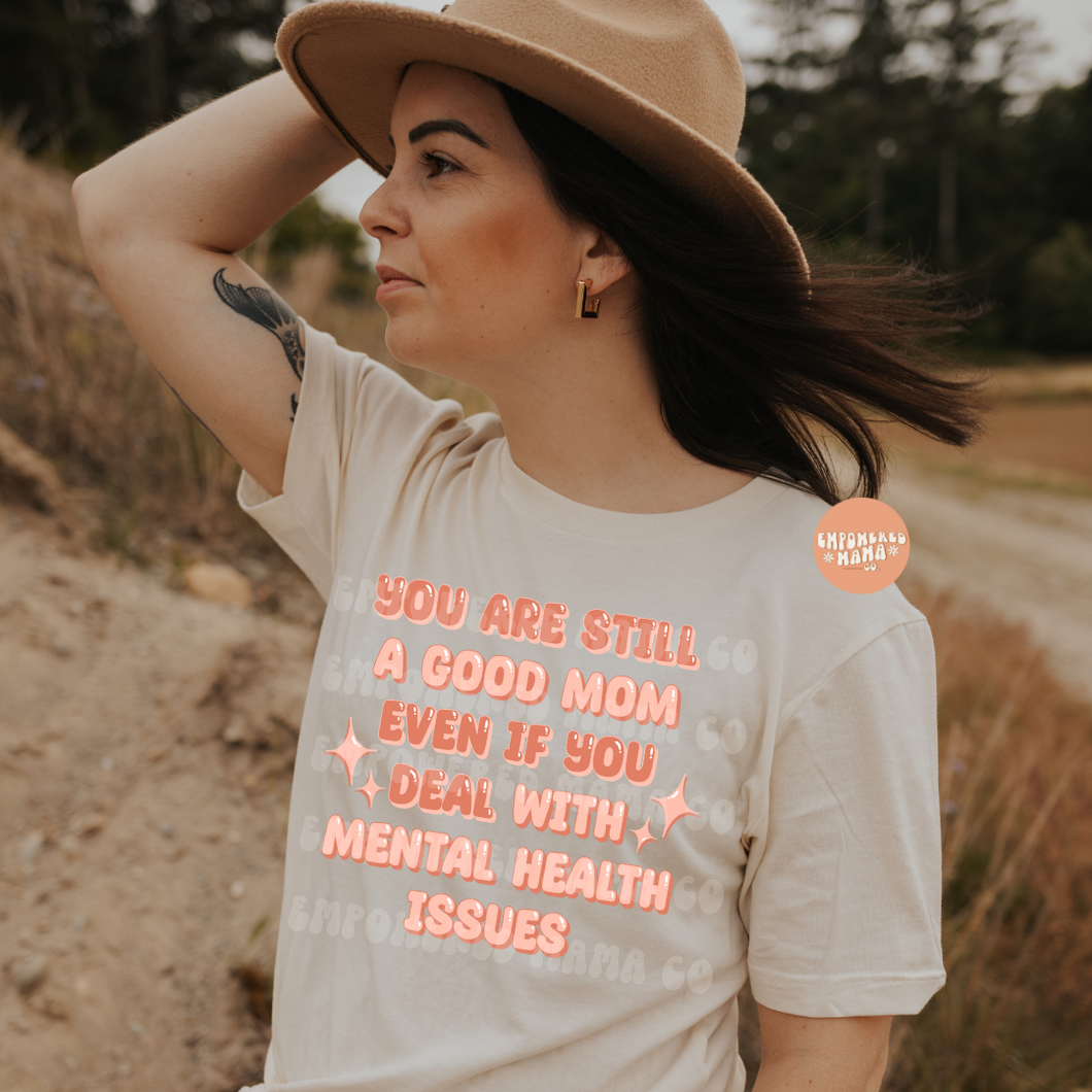 You Are Still A Good Mom Even If You Deal With Mental Health Issues