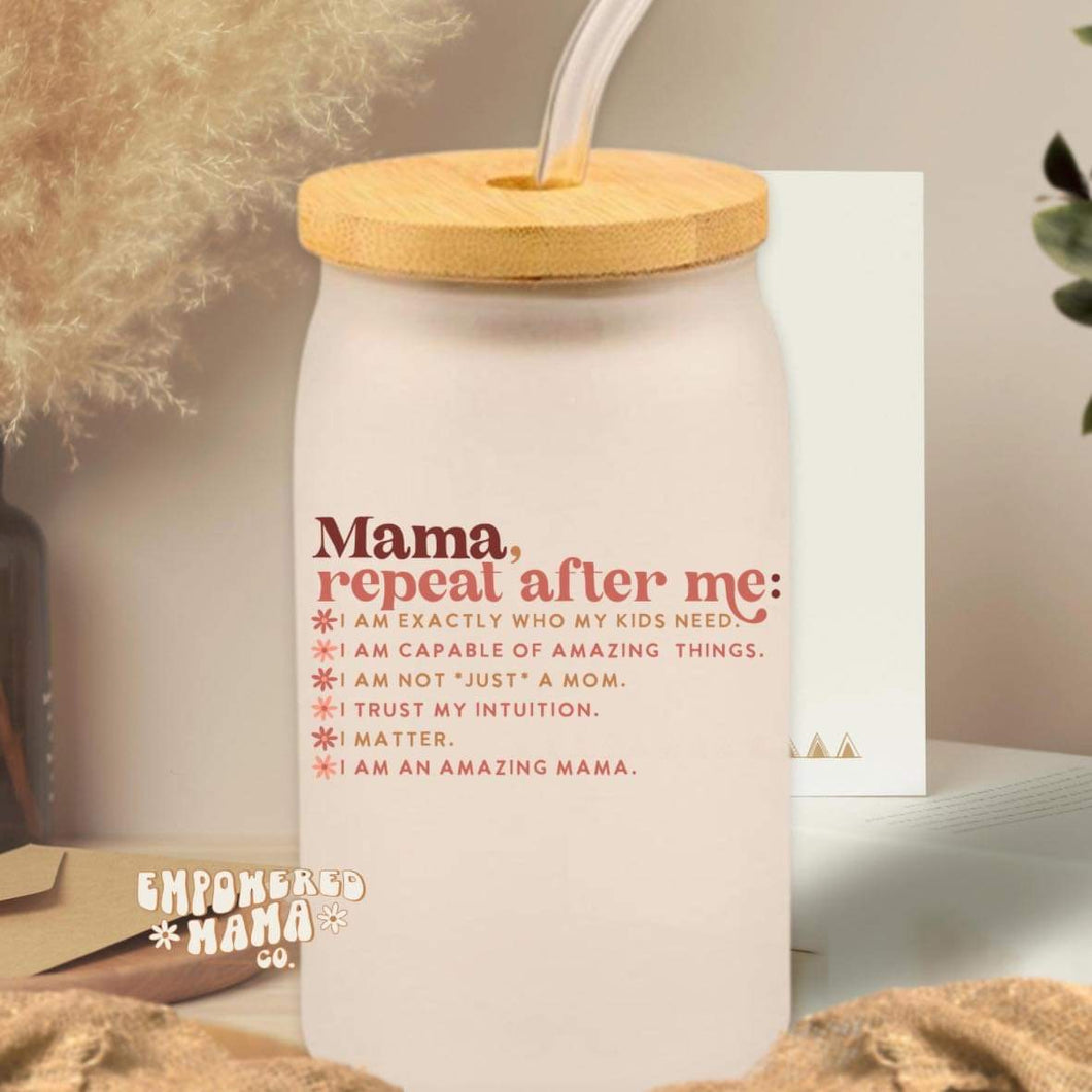 Mama Repeat After Me Affirmations Cup