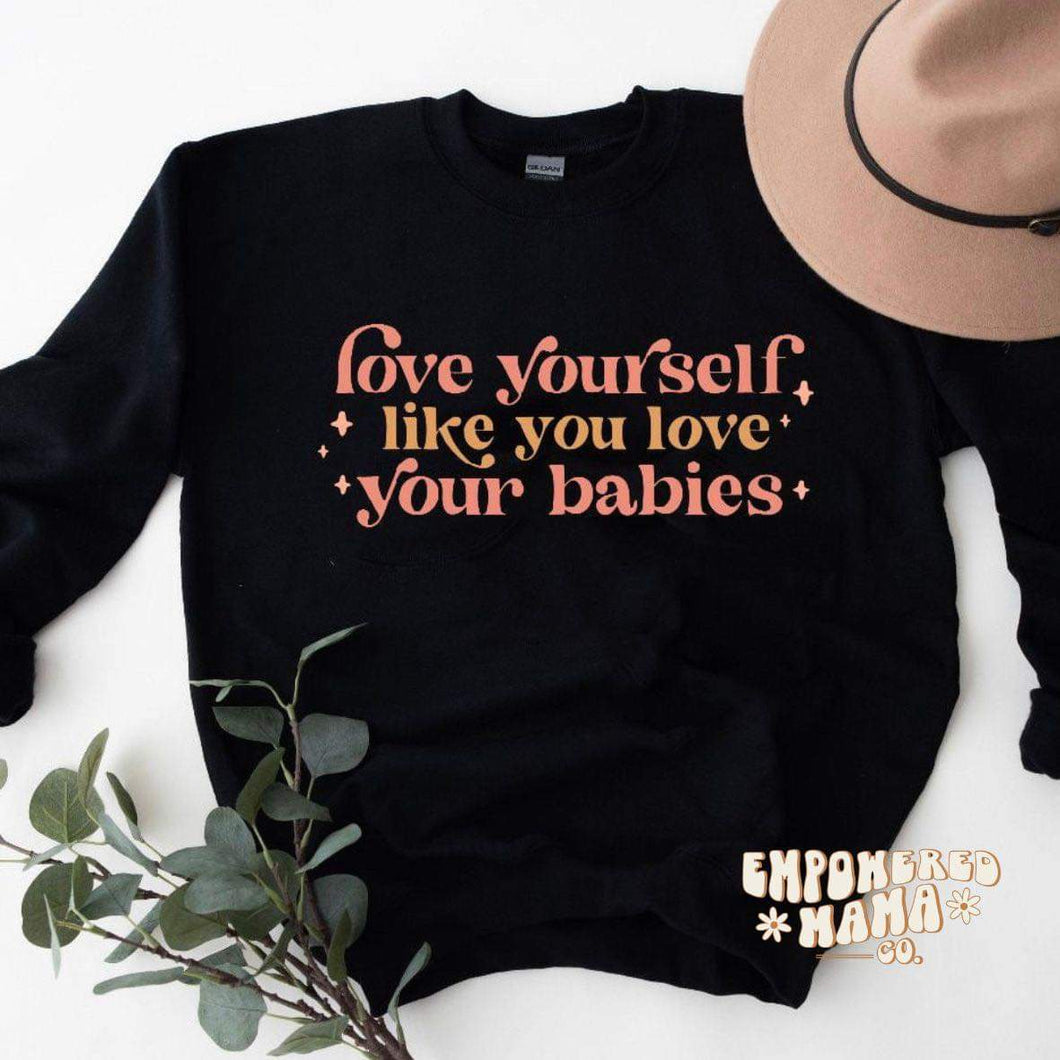 Love Yourself Like You Love Your Babies