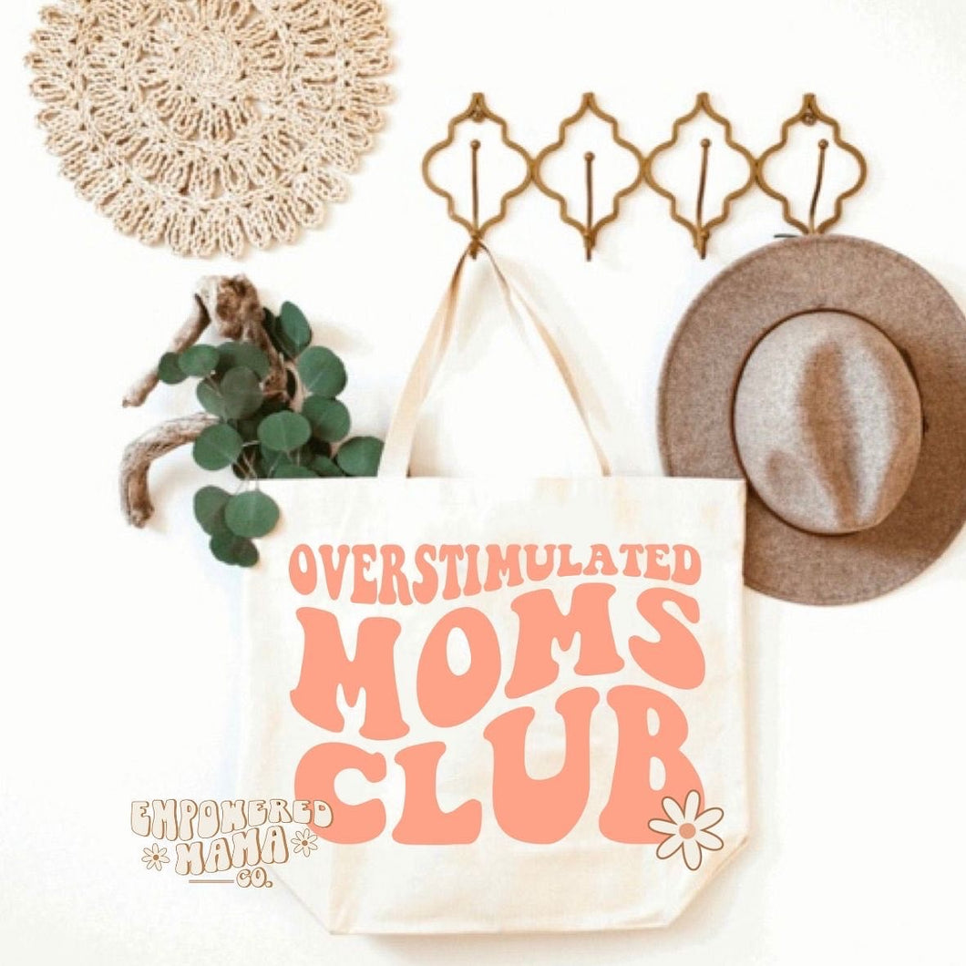 Overstimulated Moms Club Tote